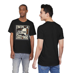 I'm In A New York State Of Mind - Graphic Unisex Jersey Short Sleeve Tee