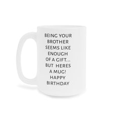 Mum Birthday mug, funny Mum gift, gift from brother, unique mum gift, coffee lover mug, humorous mug, present for Mum, mum fun mug