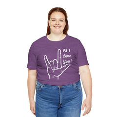 PS I LOVE YOU - Unisex Jersey Short Sleeve Tee