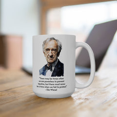 Eli Wiesel quote - 11oz or 15oz white mug