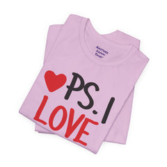 PS I LOVE YOU - Unisex Jersey Short Sleeve Tee