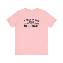 It Cost An Arm And A Leg - Unisex Jersey Short Sleeve Tee | Amputee Awareness,Limb Awareness,Leg Amputee,Gift For Him,Gift For Her,Fun Gift