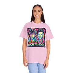 80s Music Wake Me Up Before You Go Go  - Graphic Comfort Colors Garment Dyed Shirt