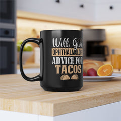 Ophthalmology Eye Advice For Tacos - 15oz Mug