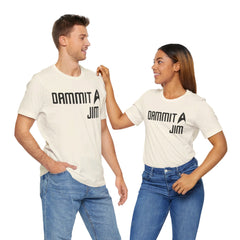 DAMMIT JIM - Unisex Jersey Short Sleeve Tee