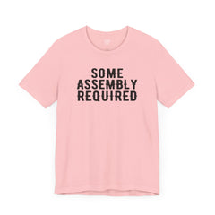 SOME ASSEMBLY REQUIRED! - Unisex Short Sleeve Tee | Amputee Awareness,Limb Awareness,Leg Amputee,Gift For Him,Gift For Her,Arm Amputee Gift