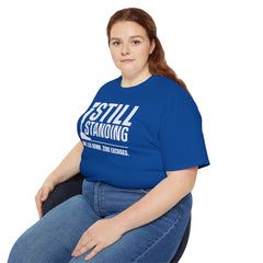 I'm Still Standing Motivational Amputee Graphic Tee - Unisex