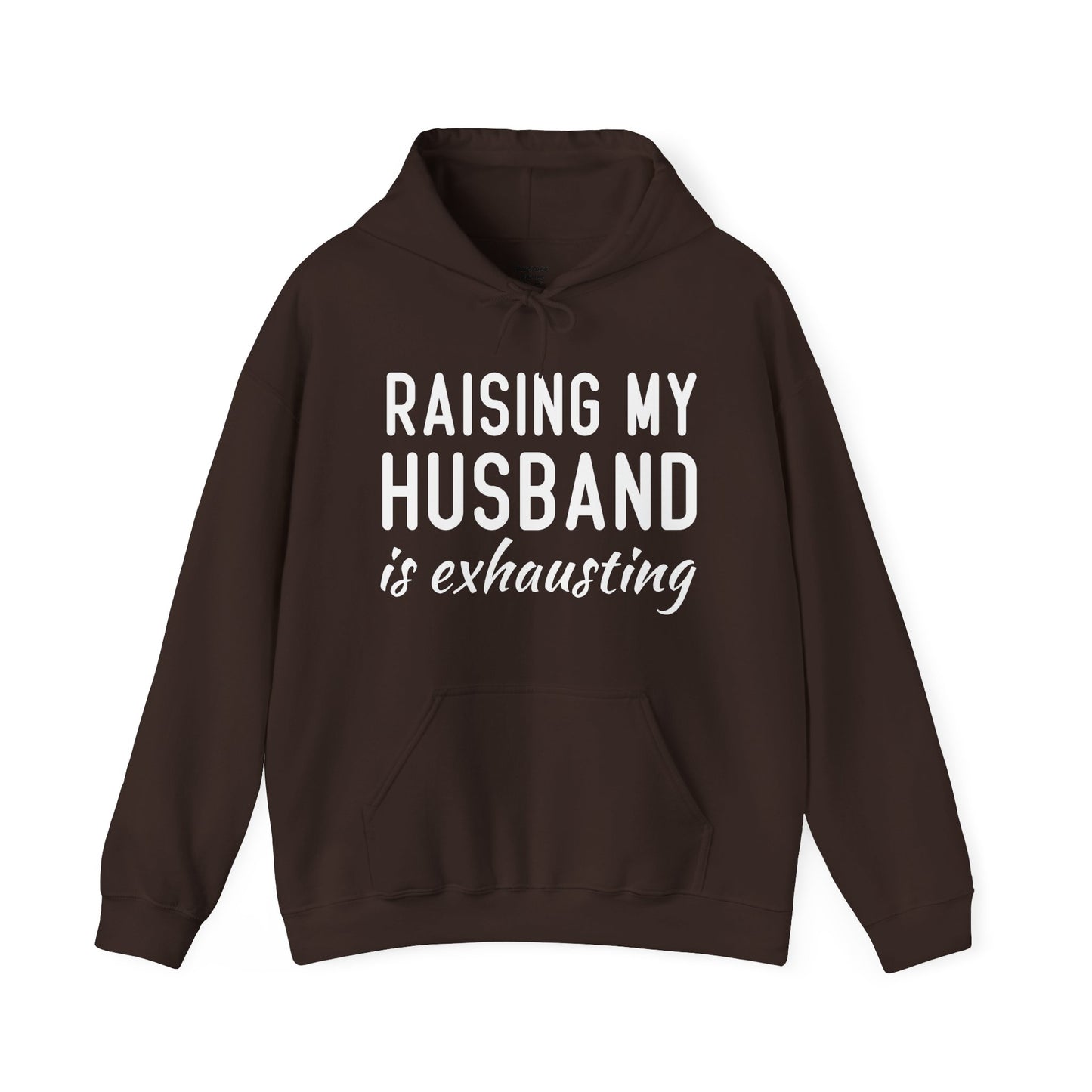 Raising My Husband Is Exhausting - Unisex Heavy Blend™ Hooded Sweatshirt