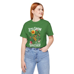 Floral Tee - Unisex Jersey Short Sleeve Tee - Lets Grow Together, Positive Vibes