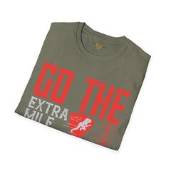Go The Extra Mile Its Never Crowded Unisex Softstyle T-Shirt