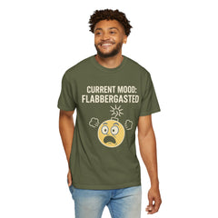 Current Mood: Flabbergasted Unisex Garment-Dyed T-shirt | Funny Graphic Tee, Gift for Friends, Casual Wear, Humor Shirt