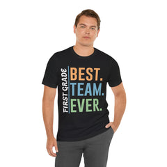 First Grade BEST TEAM EVER - Graphic Unisex Jersey Tee