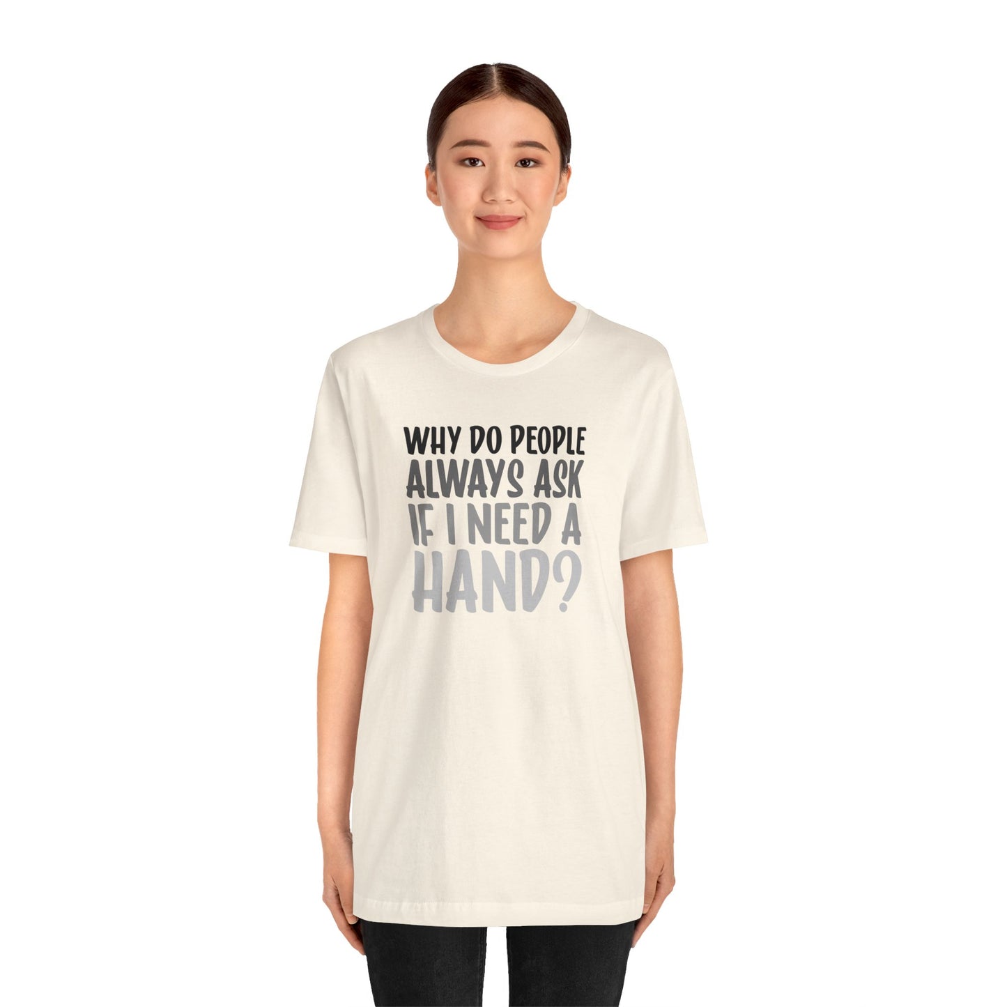 Funny Hand Amputee Quote - Unisex T Shirt