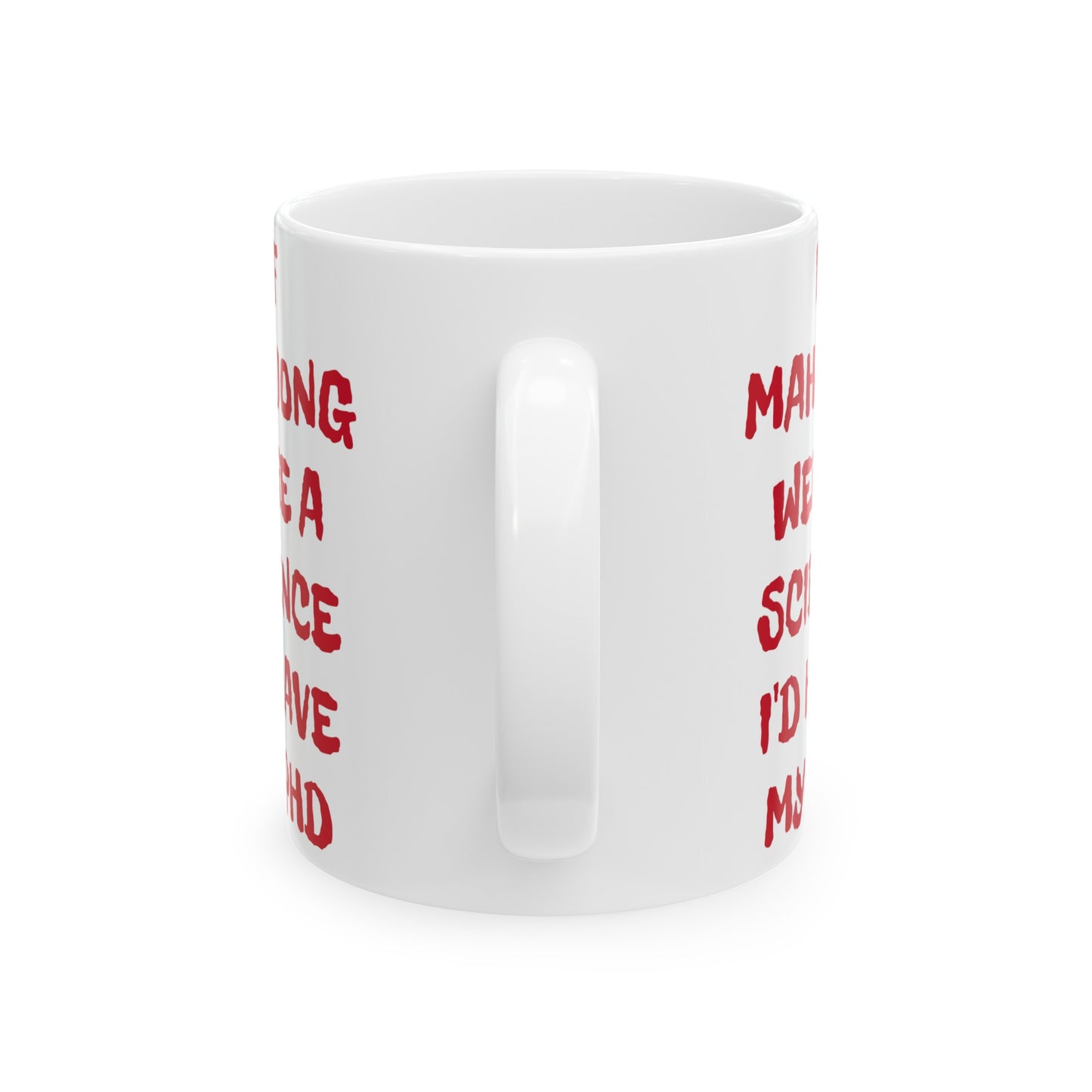 If Mahjong Were A Science I Would Have My PHD, Ceramic Mug, (11oz, 15oz)