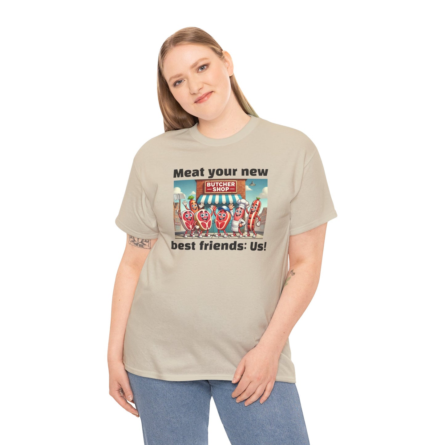 Butcher Meat your new best friends: us! - Graphic Unisex Tee