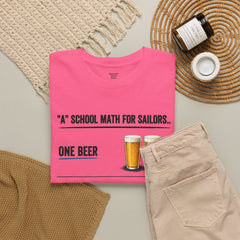 T-Shirt -  "A" School Math for Sailors Funny Beer Graphic Tee
