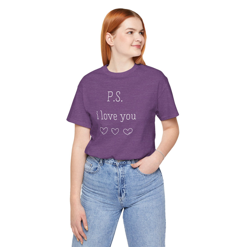 PS I LOVE YOU - Unisex Jersey Short Sleeve Tee