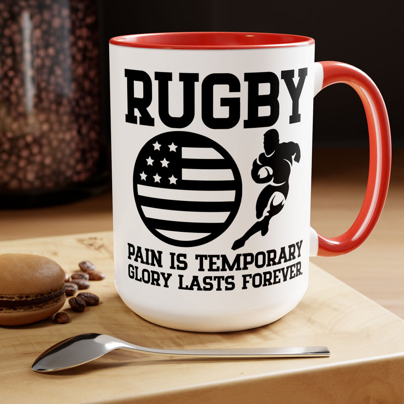 Pain is Temporary Glory Is Forever RUGBY - 15oz Mug