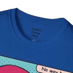 NO WAY BACK  Sunglass Wearin Pop Art Dude Unisex Softstyle T Shirt
