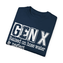 GEN X FUNNY graphic, Raised on Hose Water and Neglect, Retro Comfort Colors 1717, unisex garment-dyed t-shirt, gift for him, gift for her, Birthday gift tee, Vintage Style graphic tee, Fathers Day Shirt