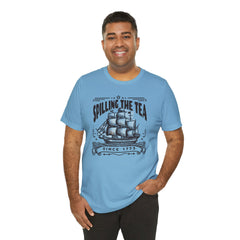Spilling The Tea Since 1773, Sailing Ship Graphic, Unisex Jersey Short Sleeve Tee