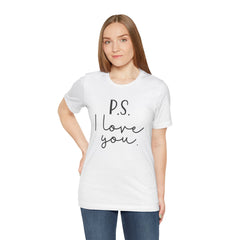 PS I LOVE YOU - Unisex Jersey Short Sleeve Tee