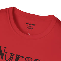 Nurses Call The Shots - Unisex Softstyle T-Shirt | Nurse Awareness,Medical Wear,Gift For Him,Scrubs Lover,Hospital Staff,Gift For Her,RN