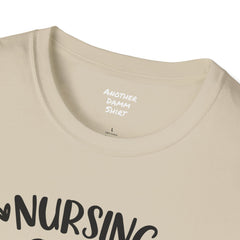 Nurse Quote - Unisex Softstyle T-Shirt | Nurse Awareness, Medical Apparel, Gift For Her, Scrubs Lover, Hospital Staff Gift, Registered Nurse