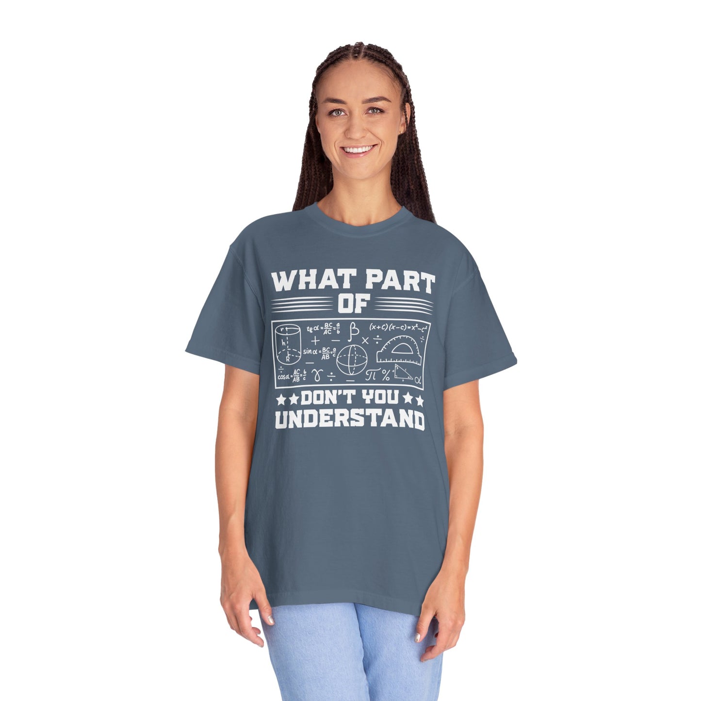 What Part of MATHEMATICS Don't You Understand, Comfort Colors Unisex Garment-Dyed T-shirt