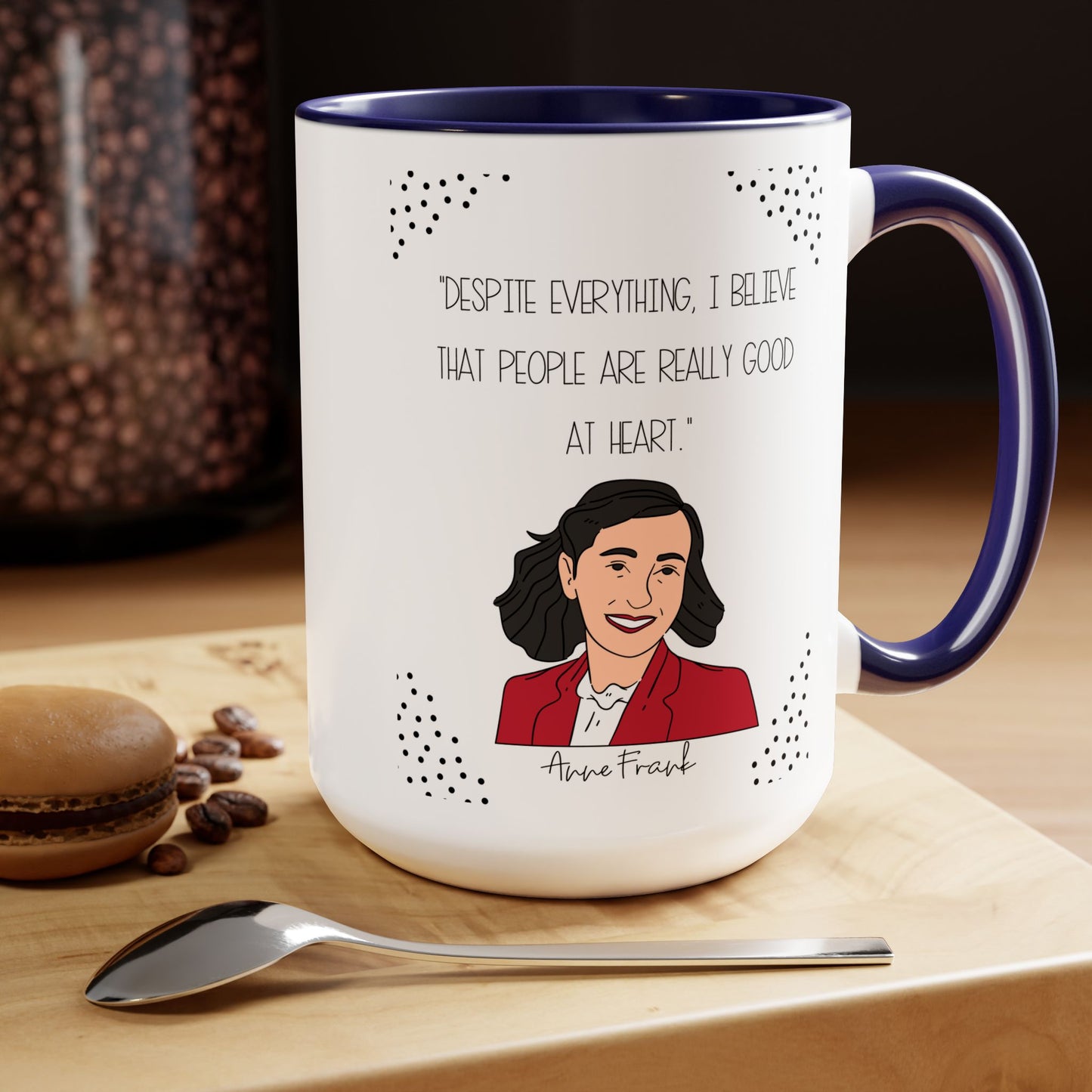 Anne Frank Quote - 15 oz ceramic mug