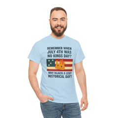 Patriotic Humor Tee, July 4th Shirt, Independence Day Apparel, Funny American T-Shirt, Meme Shirt, History Lovers Gift