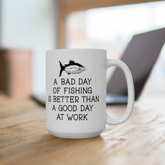 Fishing or Work Humor Ceramic Mug, (11oz, 15oz)