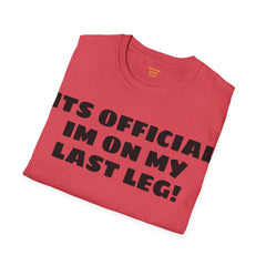 Im On My Last Leg Quote, Unisex Softstyle T-Shirt