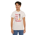 I'm A One Leg Wonder - Unisex Garment-Dyed T-shirt