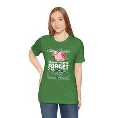 Stay Positive Rose Unisex Tee - Forget Your Problems