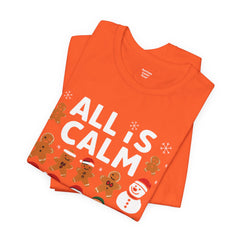 All Is Calm — Funny Gingerbread & Snowman Christmas T‑Shirt (Kidding, This Is Kindergarten)