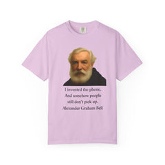 Alexander Graham Bell Quote T-Shirt — "I invented the phone. And somehow people still don't pick up."