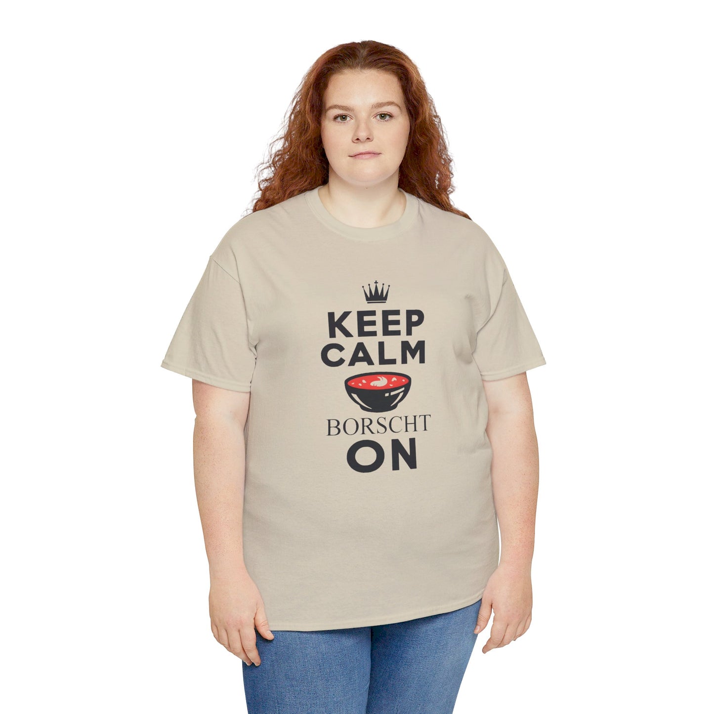 Keep Calm Borscht On - Unisex Heavy Cotton Tee