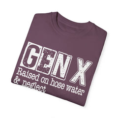 GEN X FUNNY graphic, Raised on Hose Water and Neglect, Retro Comfort Colors 1717, unisex garment-dyed t-shirt, gift for him, gift for her, Birthday gift tee, Vintage Style graphic tee, Fathers Day Shirt