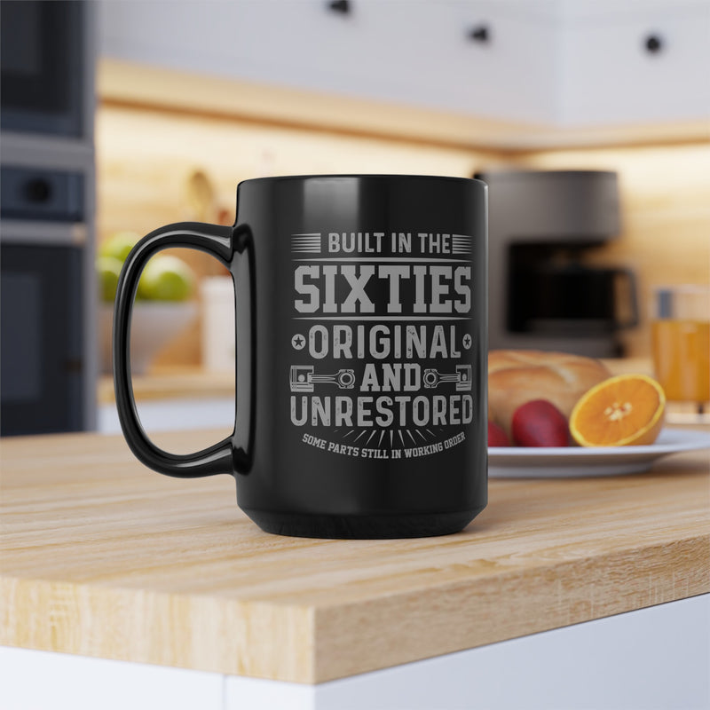 Built In The Sixties Original And Unrestored, Graphic Black Mug (11oz, 15oz)