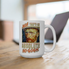 Inspirational Ceramic Mug - Funny Van Gogh  "Not an Absolute No" - Perfect for Motivation and Gift Giving