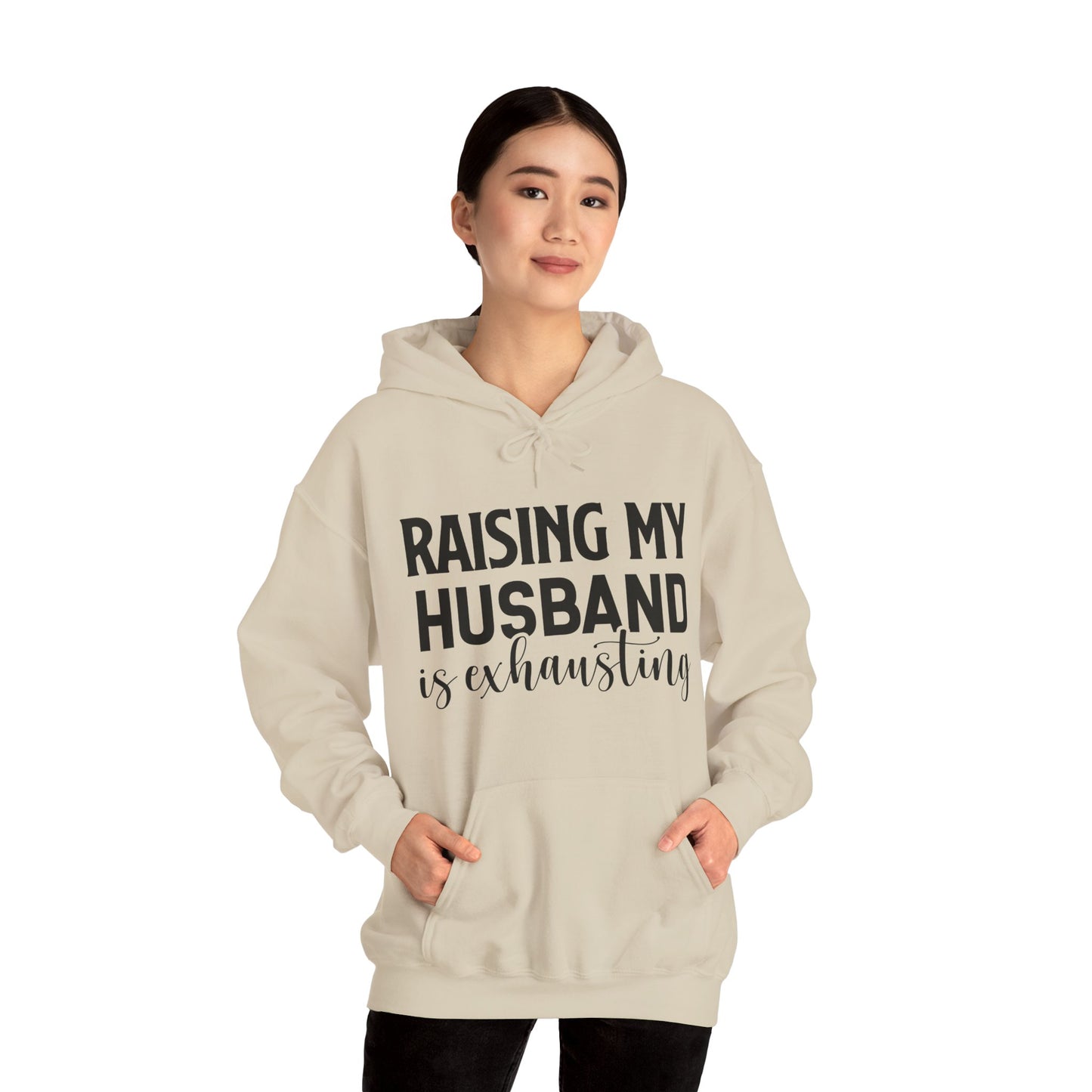 Raising My Husband Is Exhausting - Unisex Heavy Blend™ Hooded Sweatshirt