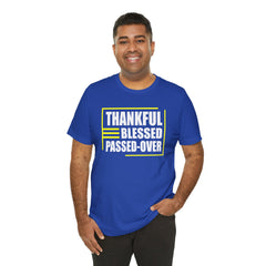 Thankful Blessed Passed Over Quote T-Shirt