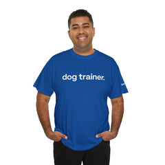 Dog Trainer T‑Shirt — "dog trainer." Front Logo with "we believe..." Positive Training Back Text