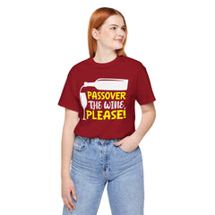 Funny Passover The Wine T Shirt - Unisex Tee