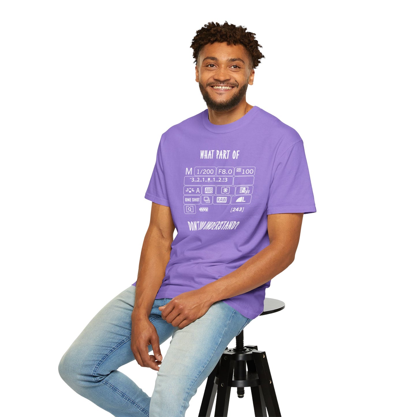 What Part of A Digital Camera Display Don't You Understand, Comfort Colors Unisex Garment-Dyed T-shirt