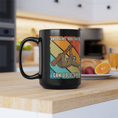 I Can Do Slower Sloth Mug