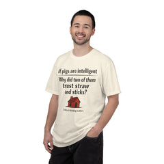 Critical Thinking T-Shirt — “If pigs are intelligent why did two of them trust straw and sticks?” Funny Educational Tee