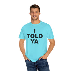 I TOLD YA movie tee, gift for her, gift for him, movie lover gift, film buff shirt, cinema fan tee, unique movie gift, pop culture shirt