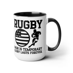 Pain is Temporary Glory Is Forever RUGBY - 15oz Mug